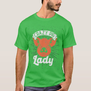 crazy pig lady women T-Shirt
