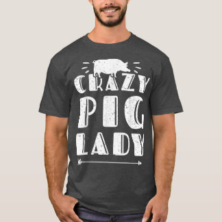 Crazy Ping Lady Pig Lover Animal Farmer Farming 62 T-Shirt