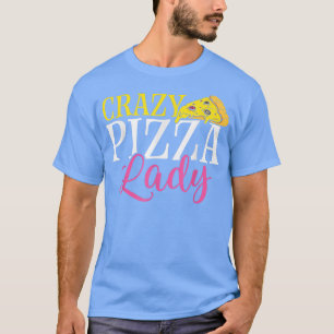 Crazy Pizza Lady Pizza Lover Eating Pizza Italian  T-Shirt