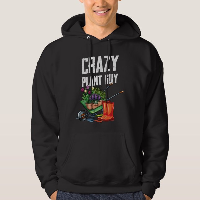 Crazy Plant Guy Husband  Saying Gardening Quote fo Hoodie (Front)