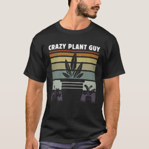 Crazy Plant Guy Husband  Saying Gardening Quote fo T-Shirt