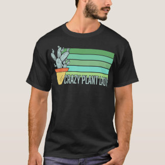 Crazy Plant Lady 3 T-Shirt