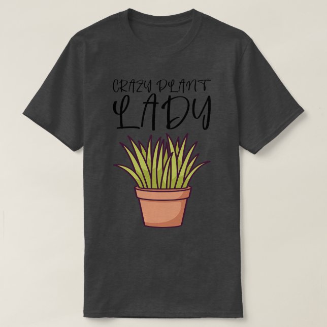 Crazy Plant Lady 5 T-Shirt (Design Front)
