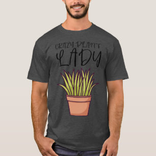 Crazy Plant Lady 5 T-Shirt