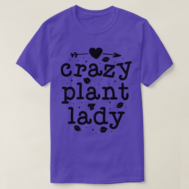 Crazy Plant Lady Gardening Shirt Plant Gifts For W (Design Front)