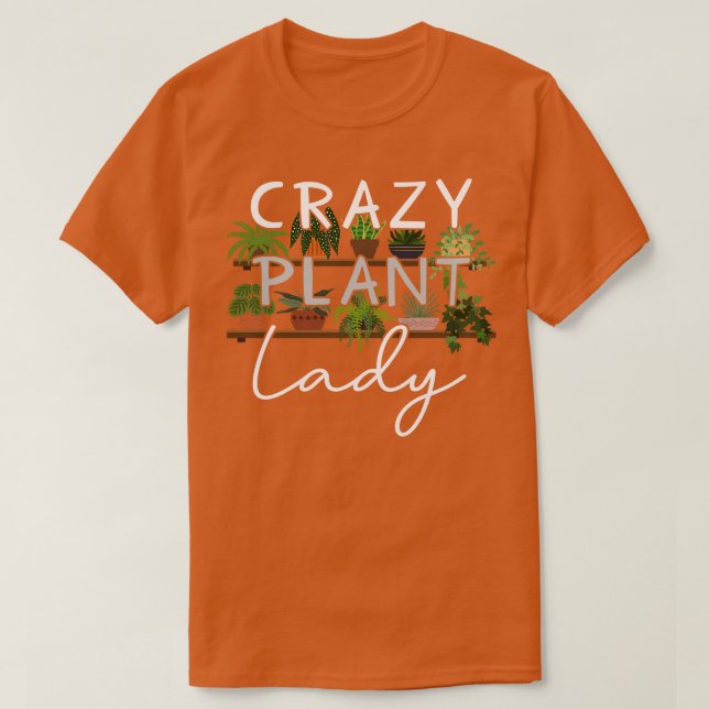 Crazy Plant Lady T-Shirt (Design Front)