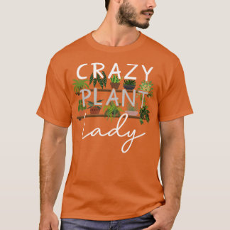 Crazy Plant Lady T-Shirt