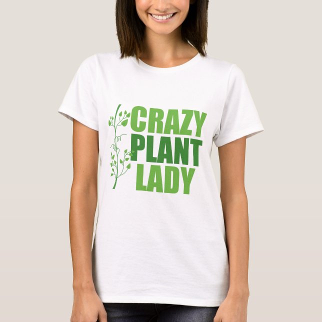 Crazy Plant Lady T-Shirt (Front)