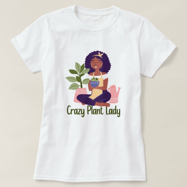 Crazy Plant Lady T-Shirt (Design Front)