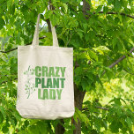 Crazy Plant Lady Tote Bag<br><div class="desc">Crazy Plant Lady. Funny plant lover gift in cool green colours with pretty vines next to the cute quote about plants and greenery obsession. Great landscape architect gift for a gardener with a green thumb.</div>