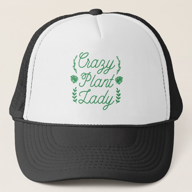 Crazy Plant Lady Trucker Hat (Front)
