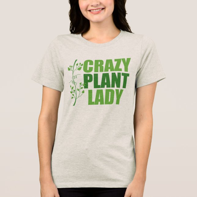 Crazy Plant Lady Women's Tri-Blend Shirt (Front)