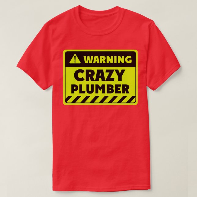 crazy plumber T-Shirt (Design Front)