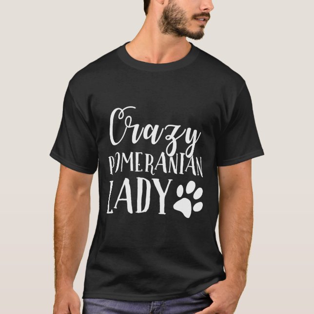 Crazy Pomeranian Lady T-Shirt (Front)