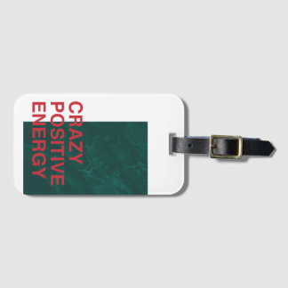 Crazy Positive Energy – Bold Modern Quote Design Luggage Tag