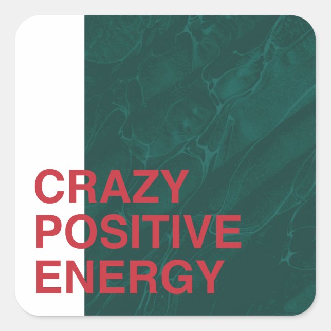 Crazy Positive Energy – Bold Modern Quote Design Square Sticker (Front)