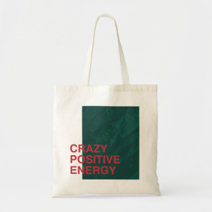 Crazy Positive Energy – Bold Modern Quote Design Tote Bag