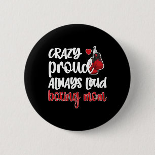 Crazy Proud Always Loud Boxing Mum  6 Cm Round Badge