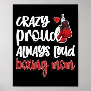 Crazy Proud Always Loud Boxing Mum Poster