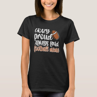 Crazy Proud Always Loud Football Meme Grandma T-Shirt