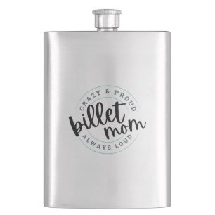 Crazy, Proud, Always Loud Hockey Billet Mom handy  Hip Flask