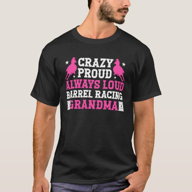 Crazy Proud Barrel Racing Grandma Barrel Race Gran T-Shirt (Front)