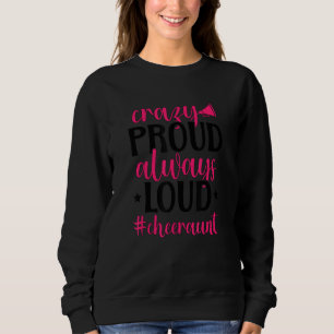 Crazy Proud Cheer Aunt Of A Cheerleader Auntie Sweatshirt