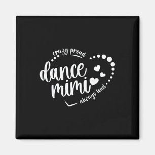 Crazy Proud Dance Mimi Grandma Dancing Mimi Of A D Magnet