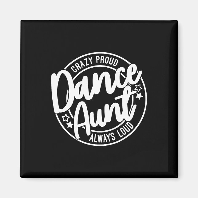 Crazy Proud Groovy Dance Aunt Dancing Dancer Aunti Magnet (Front)