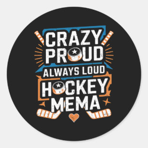 Crazy Proud Hockey Mema Of A Hockey Player Mema Gr Classic Round Sticker