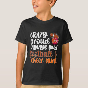 Crazy Proud Loud Footll And Cheerleading Cheer Aun T-Shirt
