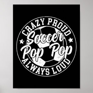Crazy Proud Soccer Pop Pop Of A Soccer Player Pop Poster