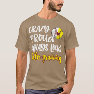 Crazy Proud Softball Baseball Grammy Grandma T-Shi T-Shirt