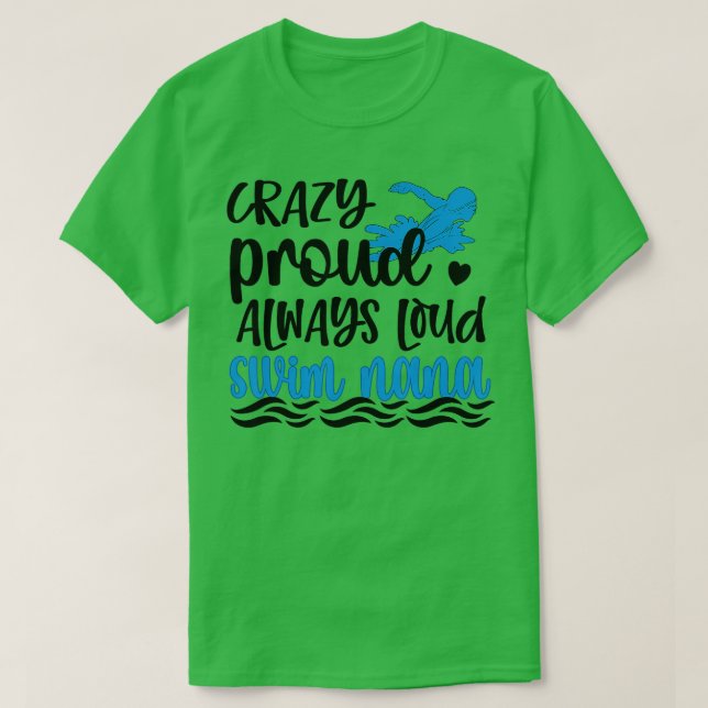 Crazy Proud Swim Nana Of A Swimmer Nana Grandma  T-Shirt (Design Front)