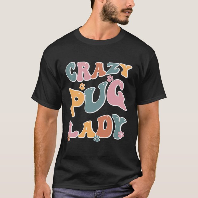 Crazy Pug Lady Design For Dog Lovers T-Shirt (Front)