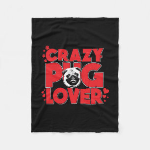 Crazy Pug Lover Pug Owner Gift Fleece Blanket