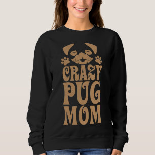 Crazy Pug Mum Classic T-Shirt 285 Sweatshirt