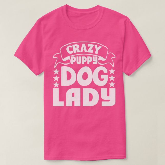crazy puppy dog ladydog lover T-Shirt (Design Front)