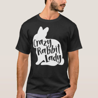 Crazy Rabbit Lady  Funny Cute Bunny Lover Design P T-Shirt