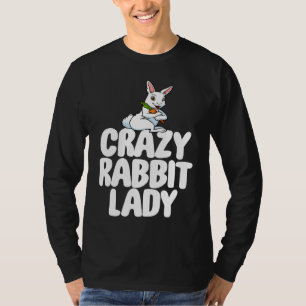 Crazy Rabbit Lady  Women Crazy Bunny Lady T-Shirt