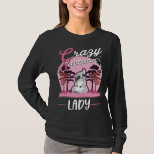 Crazy Raccoon lady Raccoon Girl T-Shirt