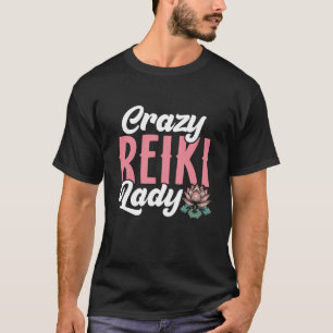 Crazy Reiki Lady Spiritual Energy Healer Lotus T-Shirt