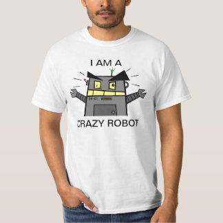 Crazy Robot T-shirt