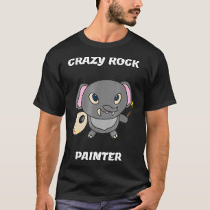 Crazy Rock Painter Funny Elephant Painting Gift T T-Shirt