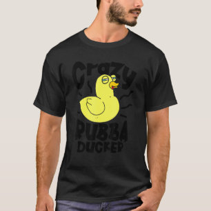 Crazy Rubba Ducka Bath Toy Duckie Rubber Duck 1 T-Shirt