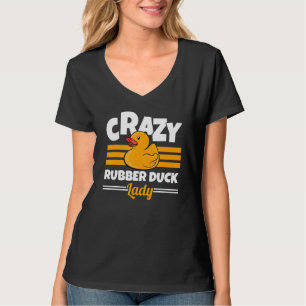 Crazy Rubber Duck Lady Bath Duckie Yellow Women Ru T-Shirt