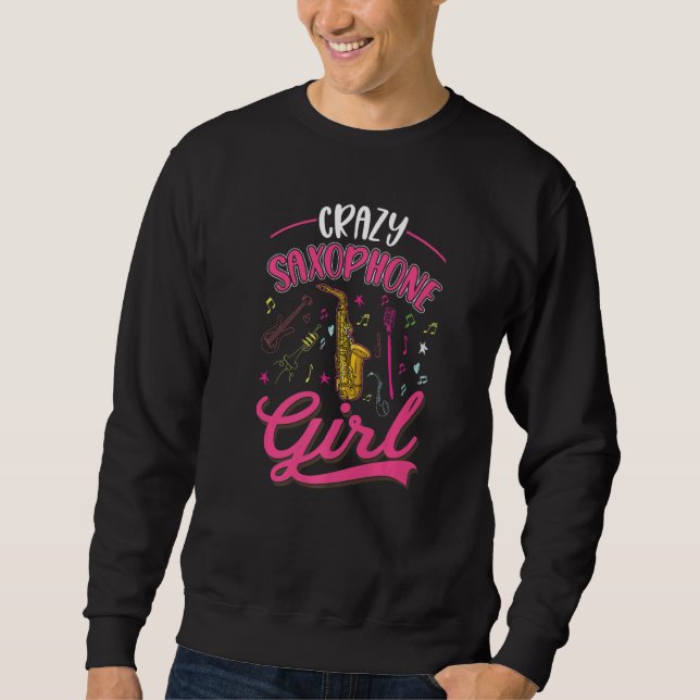 Crazy Saxophone Girl Saxophonist  Sweatshirt (Front)
