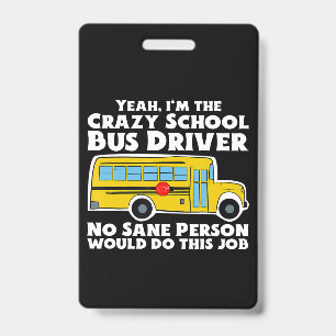 Crazy School Bus Driver Gift ID Badge