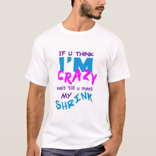 Crazy Shrink T-shirt
