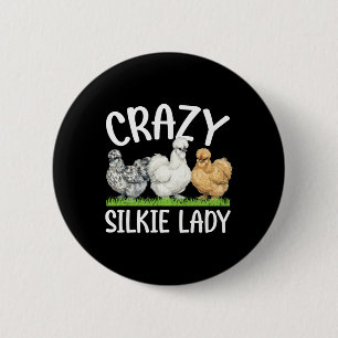 Crazy Silkie Lady Silkie Chicken Lover Silkie Owne 6 Cm Round Badge